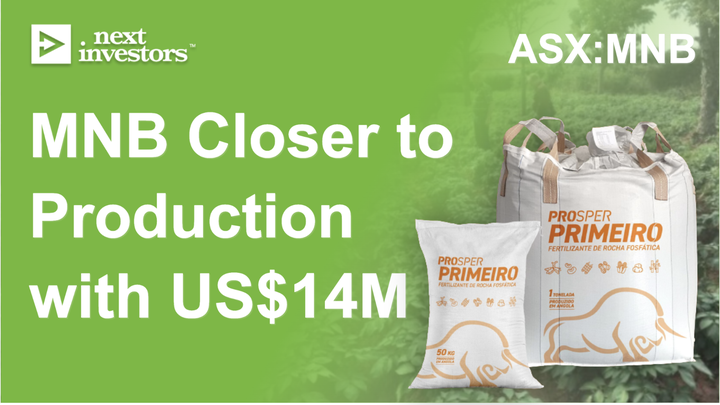 MNB Closer to production with US$14M
