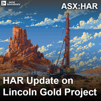 HAR - Lincoln Gold Project Operational and Drilling Update