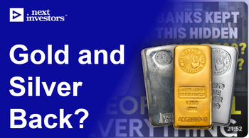 Are gold and silver back?