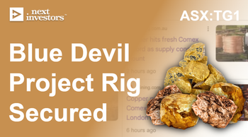 TG1 Drill Testing Potential Large Copper Discovery in ~ 7 days